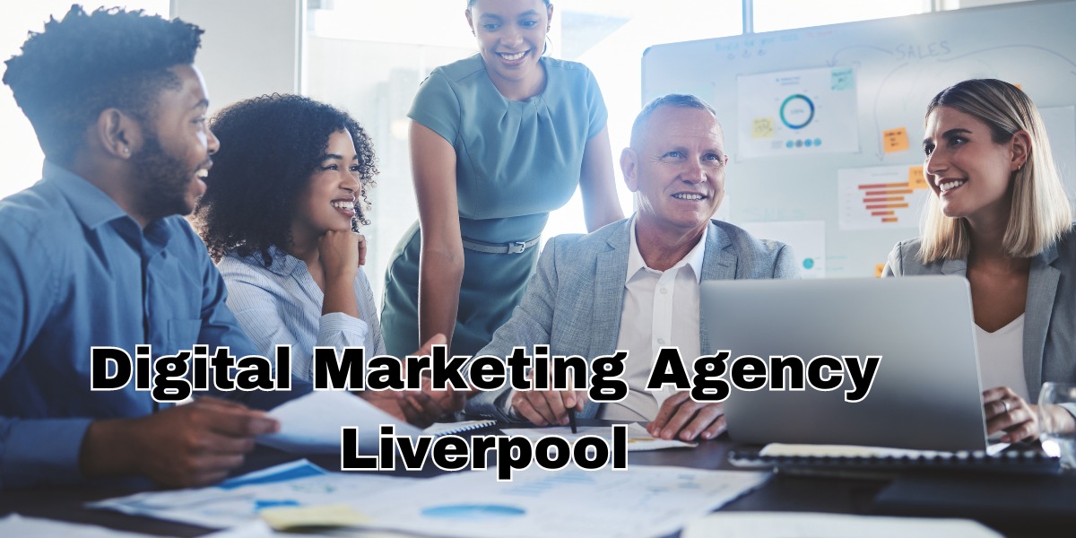 Digital Marketing Agency liverpool