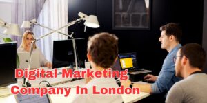 Digital Marketing Company In London
