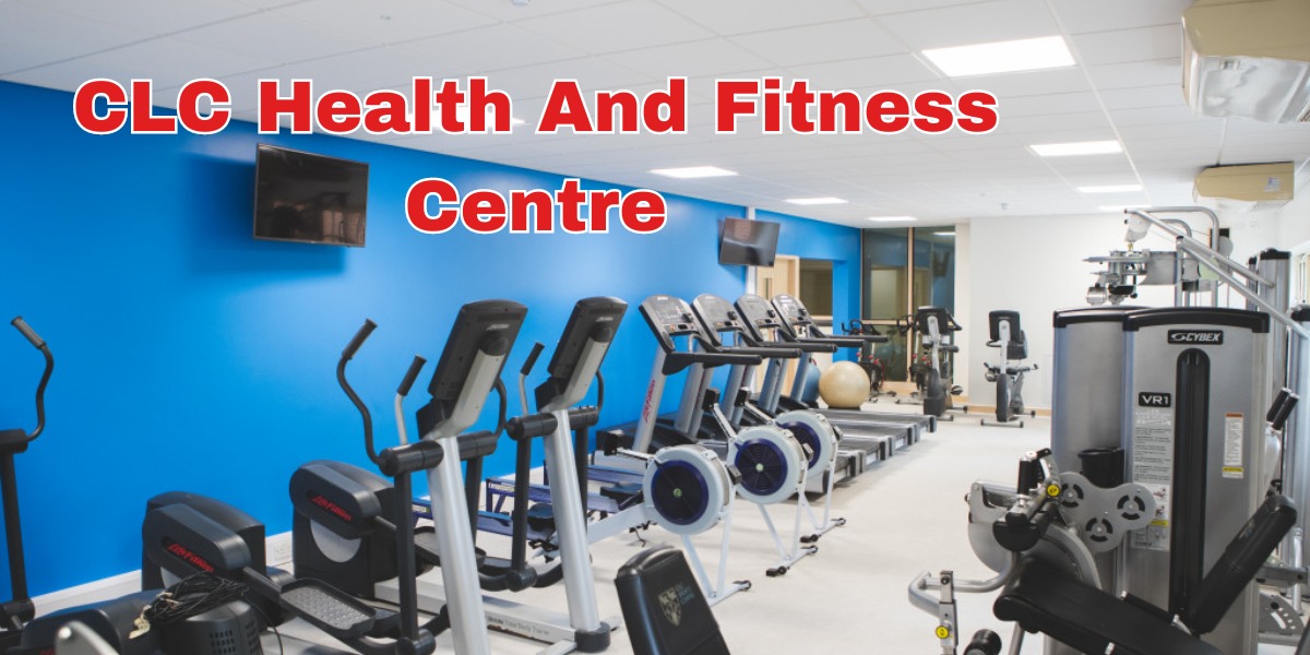clc health and fitness centre