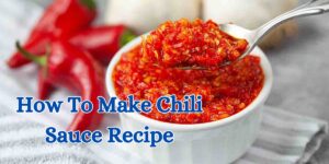 how to make chili sauce recipe (1)