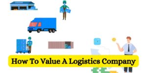How To Value A Logistics Company