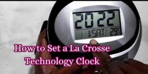 How to Set a La Crosse Technology Clock