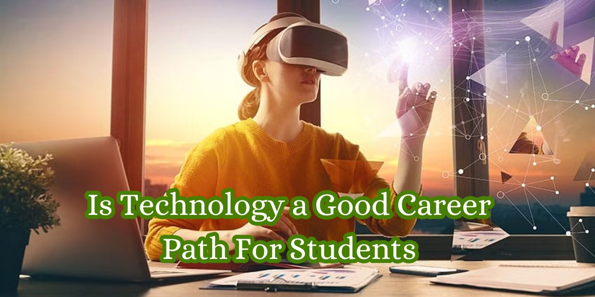 Is Technology a Good Career Path For Students