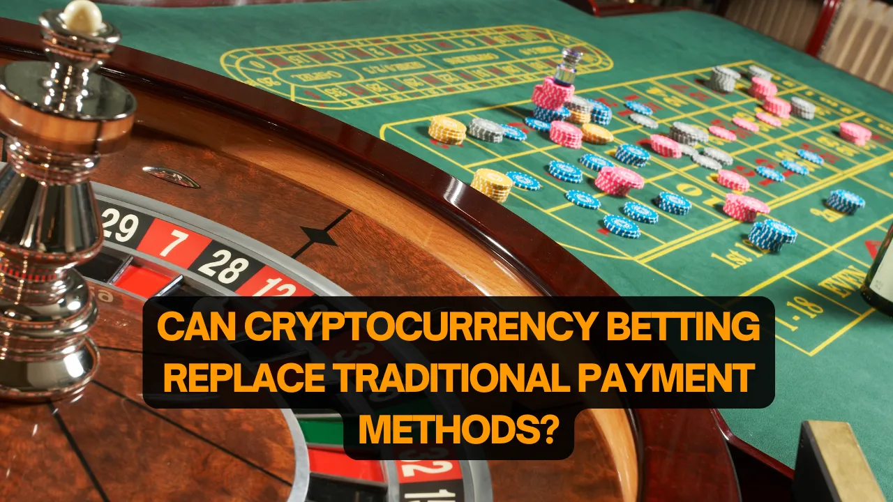 Can Cryptocurrency Betting Replace Traditional Payment Methods?