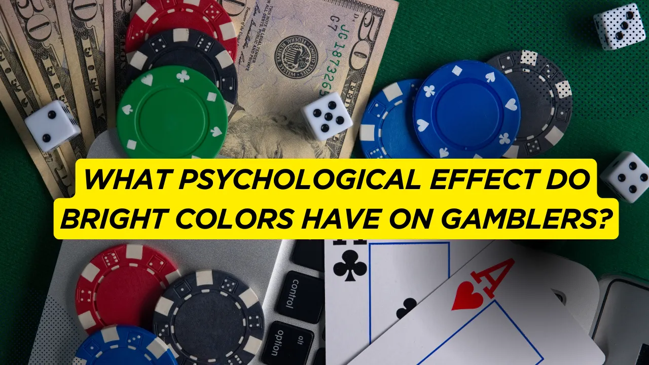 What Psychological Effect Do Bright Colors Have on Gamblers?